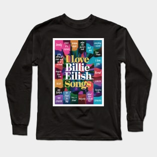 Love Billie Eilish Songs Long Sleeve T-Shirt